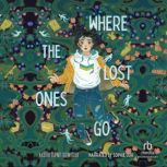 Where the Lost Ones Go, Akemi Dawn Bowman