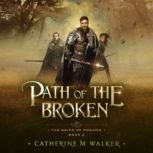 Path Of The Broken, Catherine M Walker