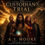 The Custodians Trial, A J Moore