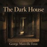 The Dark House, George Manville Fenn