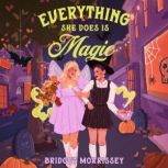 Everything She Does Is Magic, Bridget Morrissey