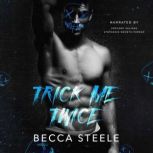 Trick Me Twice, Becca Steele