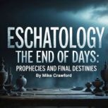 Eschatology, Mike Crawford