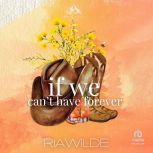 If We Cant Have Forever, Ria Wilde