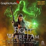 Fight Where I Am Dramatized Adaptati..., Michael Anderle