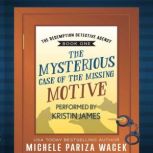 The Mysterious Case of the Missing Mo..., Michele PW Pariza Wacek