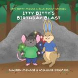 Itty Bitty Mouse Blue Bunny Stories..., Sharon Melani Melanie Grumski
