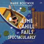 Esme Cahill Fails Spectacularly, Marie Bostwick