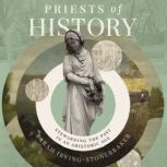 Priests of History, Sarah IrvingStonebraker