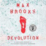 Devolution A Firsthand Account of the Rainier Sasquatch Massacre, Max Brooks