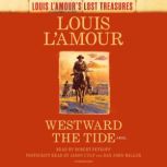 Westward the Tide Louis LAmours Lo..., Louis LAmour