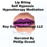 Lip Biting Self Hypnosis Hypnotherapy..., Key Guy Technology LLC