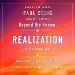 Beyond the Known: Realization, Paul Selig