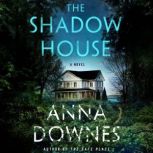 The Shadow House, Anna Downes