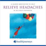 A Guided Meditation To Help Relieve H..., Belleruth Naparstek