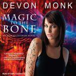 Magic to the Bone, Devon Monk