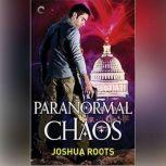 Paranormal Chaos, Joshua Roots