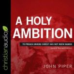 A Holy Ambition, John Piper