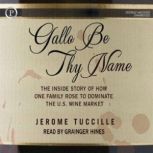 Gallo Be Thy Name, Jerome Tuccille