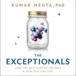 The Exceptionals, Kumar Mehta, Ph. D.