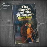 The Raven and the Phantom, Dana Ross