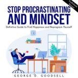 Stop Procrastinating and Mindset Def..., George D. Goodsell