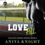 Love All A College Sports Romance, Anita Knight