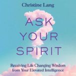 Ask Your Spirit, Christine Lang