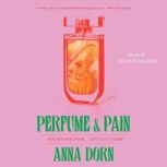 Perfume and Pain, Anna Dorn