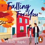 Falling for You, Emily Maple