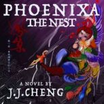 PHOENIXA THE NEST, J. J. Cheng