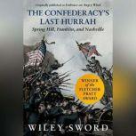 The Confederacys Last Hurrah, Wiley Sword