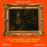 The ThousandAndSecond Tale of Scheh..., Edgar Allan Poe