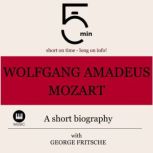 Wolfgang Amadeus Mozart A short biog..., 5 Minutes