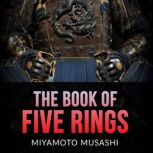 The Book of Five Rings, Miyamoto Musashi