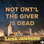 Not Until the Giver is Dead, Anna Jansson