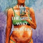 The Girls Who Grew Big, Leila Mottley