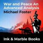War and Peace An Advanced Analysis, Michael Foster