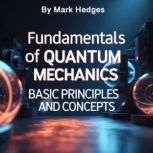 Fundamentals of Quantum Mechanics, Mark Hedges