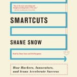 Smartcuts, Shane Snow