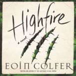 Highfire, Eoin Colfer