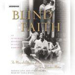 Blind Faith The Miraculous Journey of Lula Hardaway, Stevie Wonder's Mother, Dennis Love