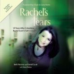 Rachel's Tears: 10th Anniversary Edition The Spiritual Journey of Columbine Martyr Rachel Scott, Beth Nimmo