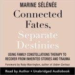 Connected Fates, Separate Destinies, Marine Selenee