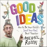 Good Ideas, Michael Rosen
