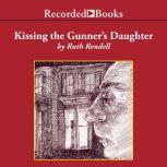 Kissing the Gunner's Daughter, Ruth Rendell