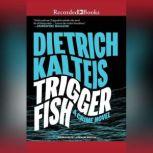 Triggerfish, Dietrich Kalteis