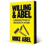 WILLING & ABEL Lessons from a decade in crisis, Mike Abel