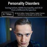 Personality Disorders Seeing Autism, ADHD, Sociopathy, and OCD from a Different Perspective, Sid Van Roy