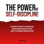 The Power of SelfDiscipline Discove..., Benja R. Khirvin